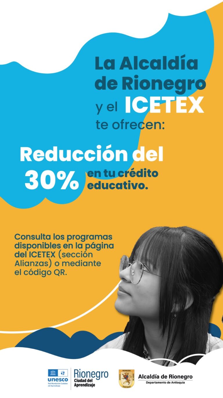 Rionegro y el ICETEX Abren Convocatoria «Todos a la U» para Financiar Educación Superior