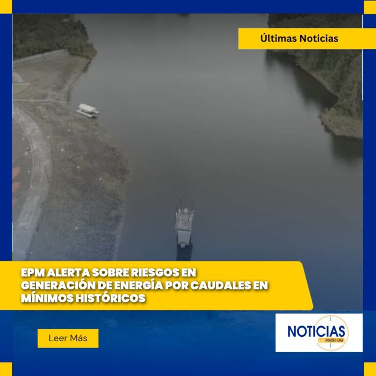 EPM alerta sobre riesgos en generación de energía por caudales en mínimos históricos